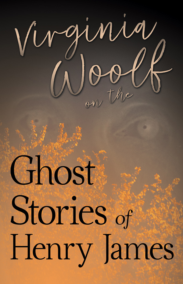 9781447479277 - Virginia Woolf on the Ghost Stories of Henry James - Virginia Woolf