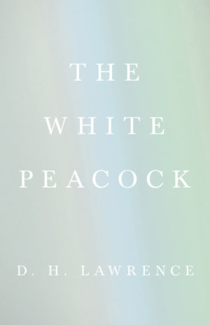 9781406790221 - The White Peacock - D. H. Lawrence