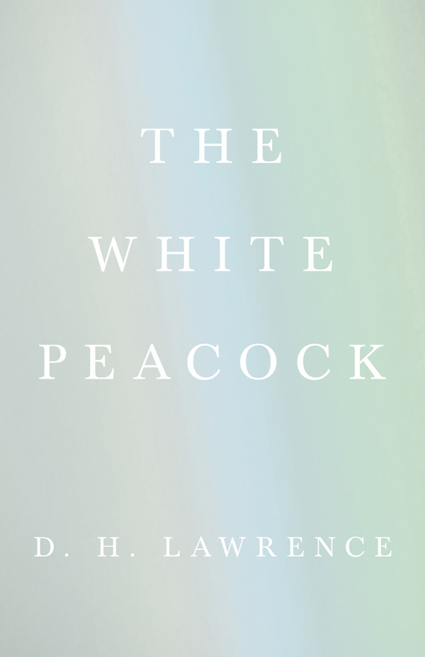 9781406790221 - The White Peacock - D. H. Lawrence