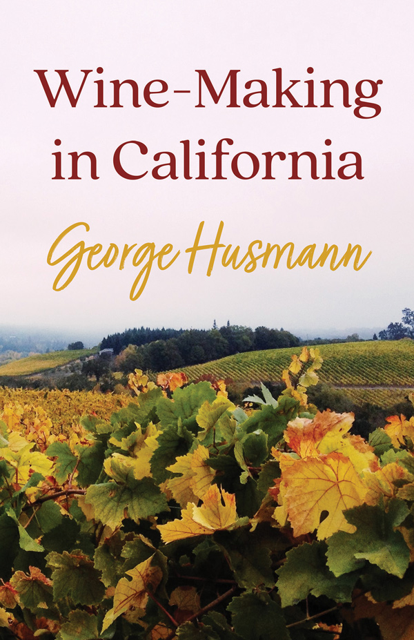 9781446534496 - Wine-Making in California - George Husmann