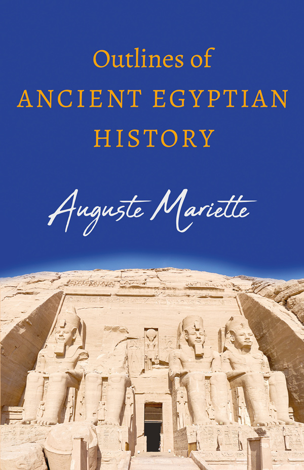 9781406743210 - Outlines of Ancient Egyptian History - Auguste Mariette