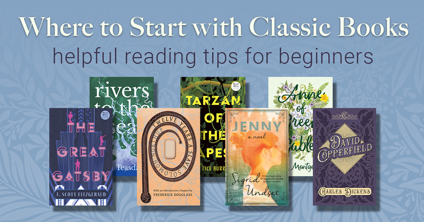 Where to Start with Classic Books: Helpful Reading Tips for Beginners