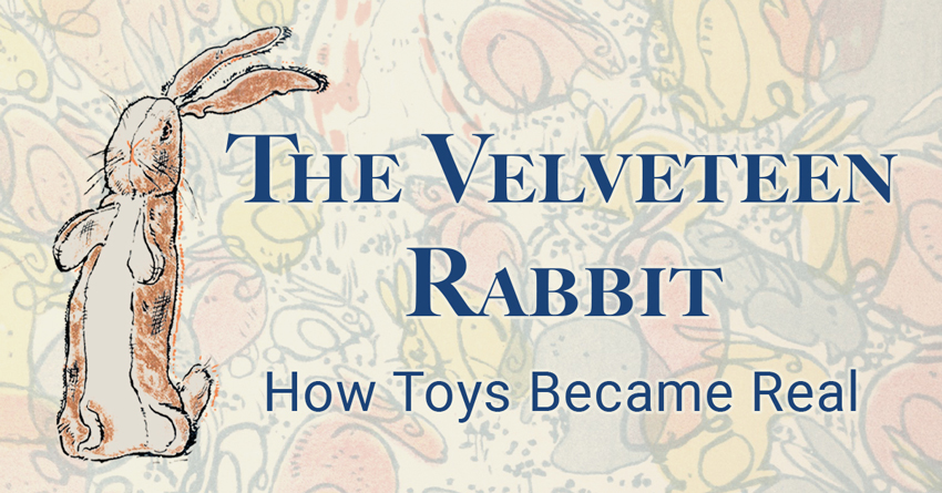 The Velveteen Rabbit: How Toys Become Real