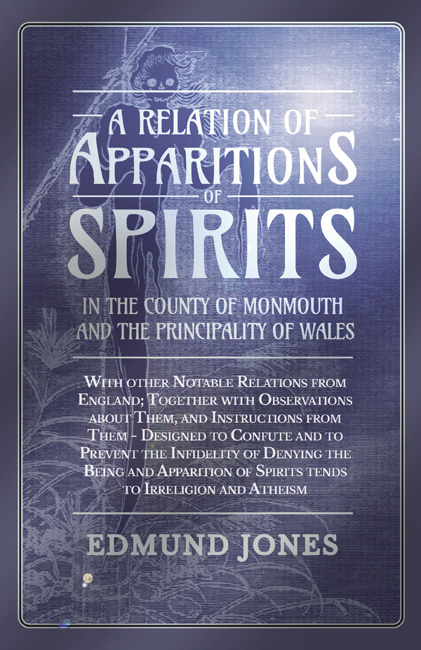 9781473334557 - A Relation of Apparitions of Spirits in the County of Monmouth and the Principality of Wales - Edmund Jones
