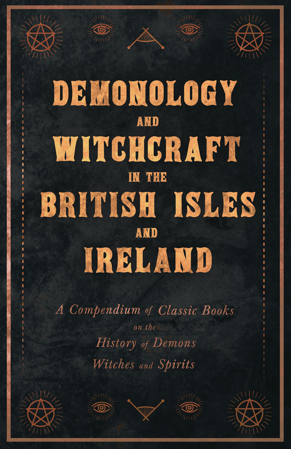 9781447453994 - Demonology and Witchcraft in the British Isles and Ireland - Various