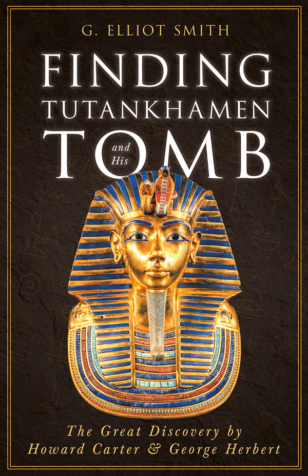Finding Tutankhamen and His Tomb