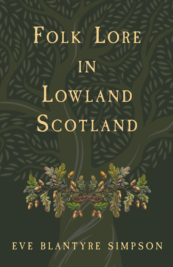 9781443792431 - Folk Lore in Lowland Scotland - Eve Blantyre Simpson