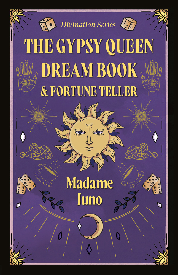 9781846640308 - The Gypsy Queen Dream Book and Fortune Teller - Madame Juno
