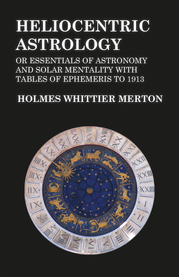 9781473330405 - Heliocentric Astrology - Holmes Whittier Merton