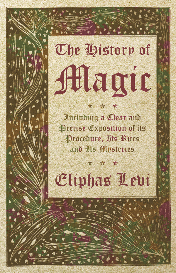 9781473338463 - The History of Magic - Eliphas Levi