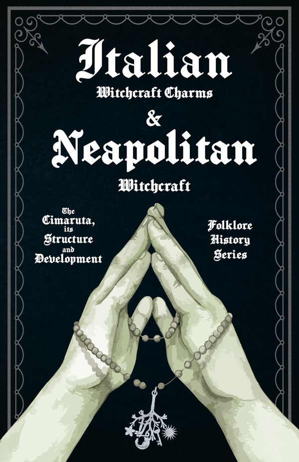 9781445520940 - Italian Witchcraft Charms and Neapolitan Witchcraft - Various