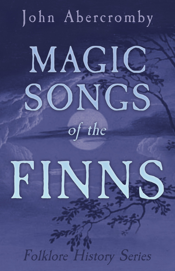 9781445520179 - Magic Songs of the Finns - John Abercromby