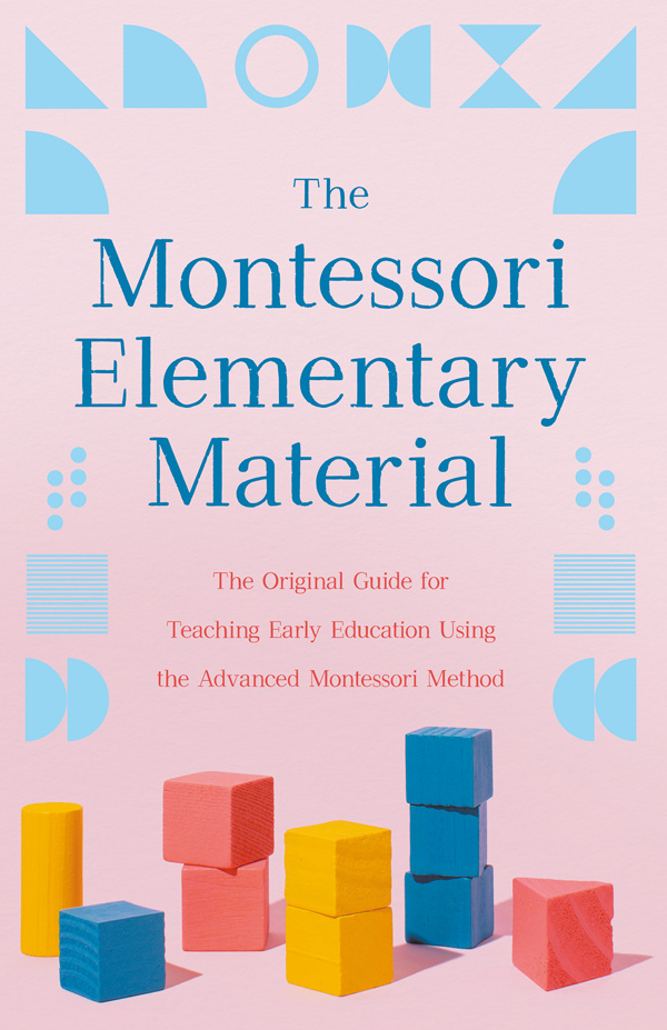 9781528720762 - The Montessori Elementary Material - Maria Montessori