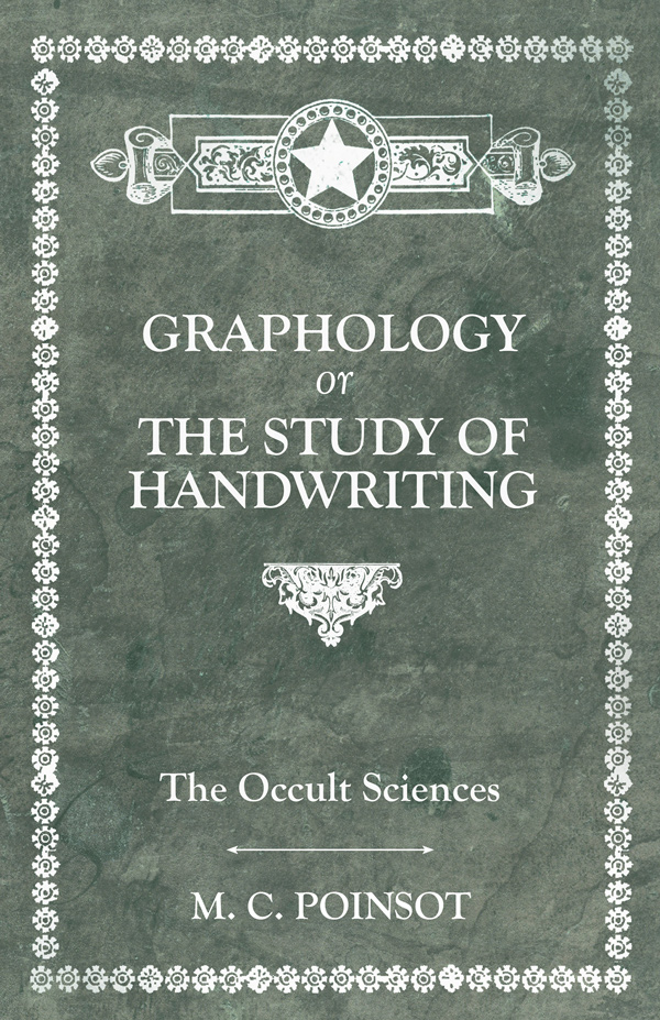 9781473332683 - The Occult Sciences - Graphology or the Study of Handwriting - M. C. Poinsot