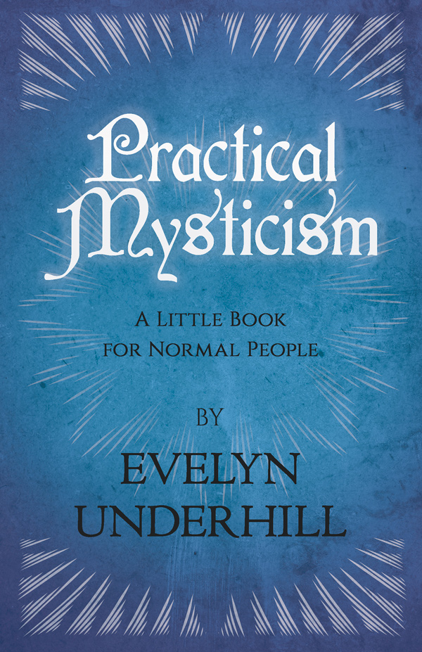 9781406796322 - Practical Mysticism - Evelyn Underhill