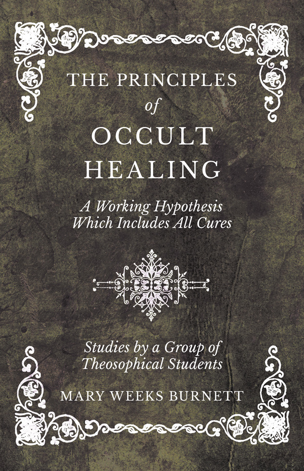 9781528709705 - The Principles of Occult Healing - Mary Weeks Burnett