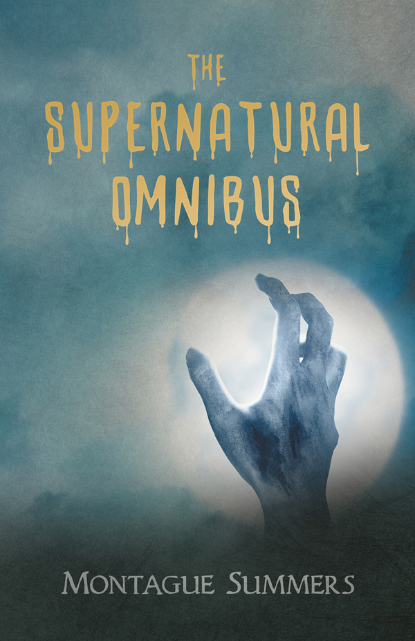 9781446541043 - The Supernatural Omnibus - Montague Summers