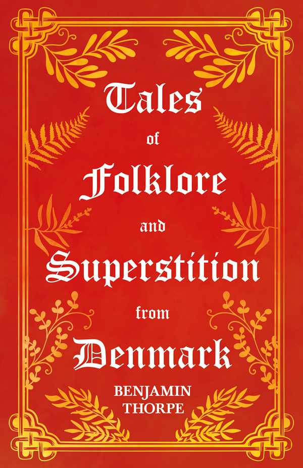 9781447456506 - Tales of Folklore and Superstition from Denmark - Benjamin Thorpe