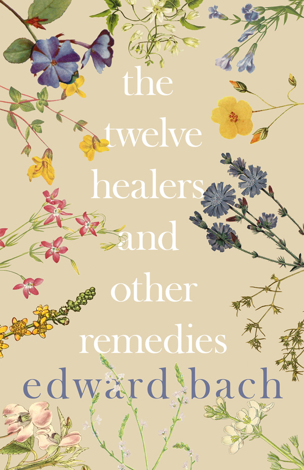 9781528702478 - The Twelve Healers and Other Remedies - Edward Bach