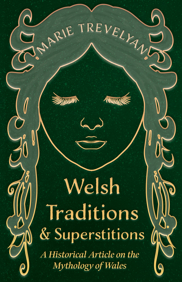 9781447420002 - Welsh Traditions and Superstitions - Marie Trevelyan