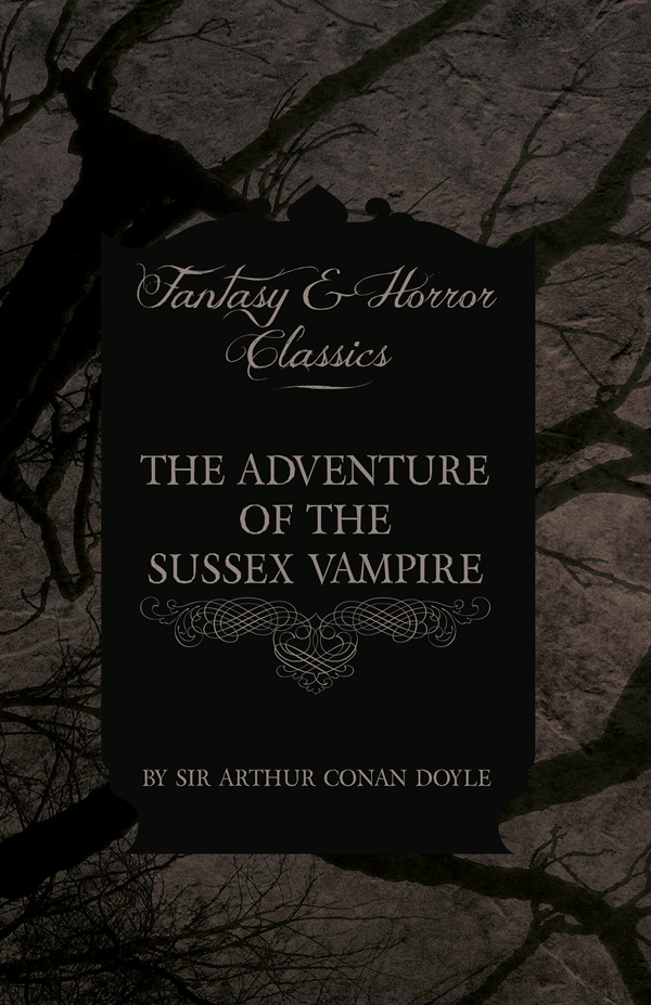 9781447404255 - The Adventure of the Sussex Vampire - Arthur Conan Doyle