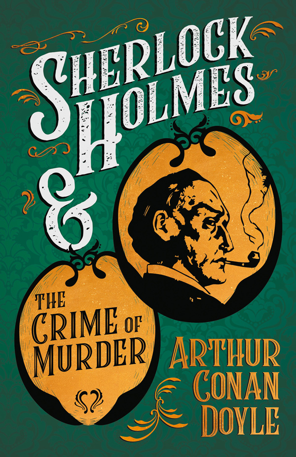 9781447468936 - Sherlock Holmes and the Crime of Murder - Arthur Conan Doyle