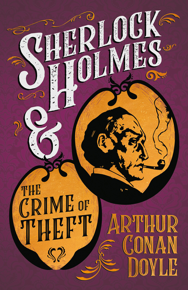 9781447468868 - Sherlock Holmes and the Crime of Theft - Arthur Conan Doyle