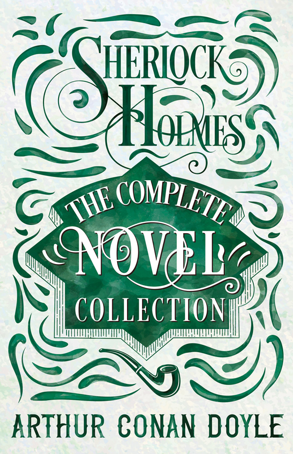 Sherlock Holmes – The Complete Novel Collection