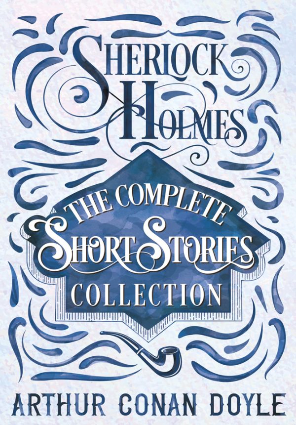 9781528720847 - Sherlock Holmes - The Complete Short Stories Collection - Arthur Conan Doyle