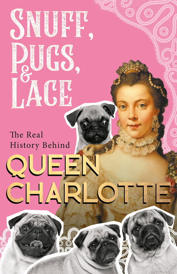 Snuff, Pugs, and Lace