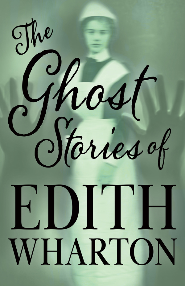 9781447407171 - The Ghost Stories of Edith Wharton - Edith Wharton