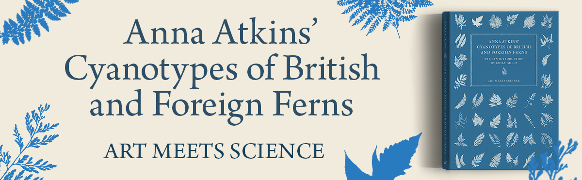 Front cover of the Art Meets Science edition of Anna Atkins' Cyanotypes of British and Foreign Ferns featuring a blue background with white cyanotype prints of various ferns