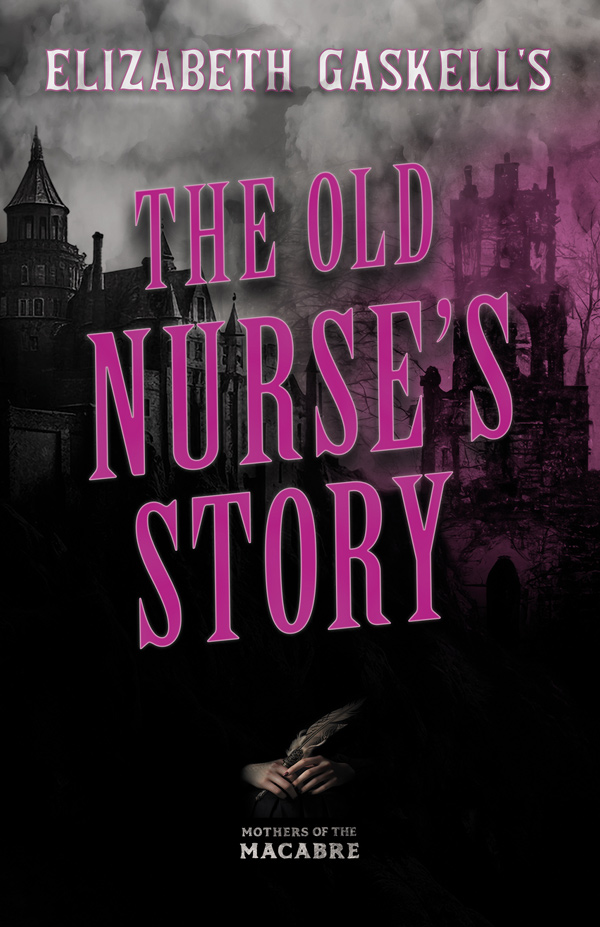 9781447404859 - Elizabeth Gaskell's The Old Nurse's Story - Elizabeth Gaskell