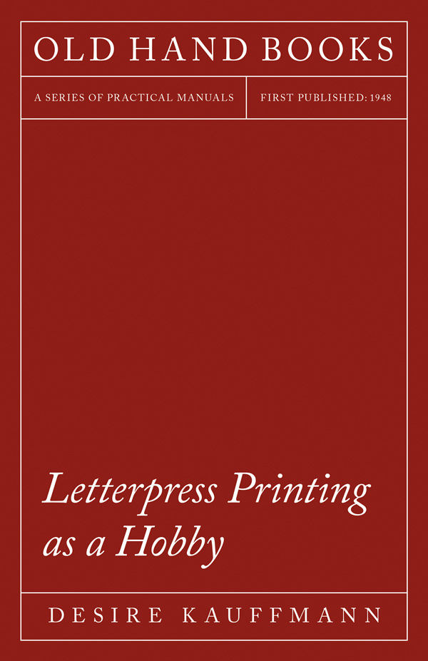 9781447453284 - Letterpress Printing as a Hobby - Desire Kauffmann