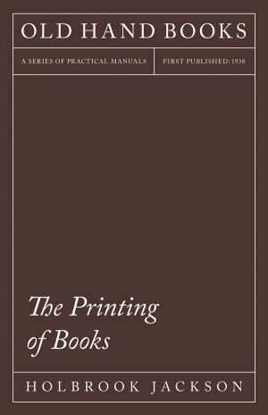 9781444655421 - The Printing of Books - Holbrook Jackson
