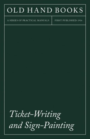 9781446519448 - Ticket-Writing and Sign-Painting - Anon