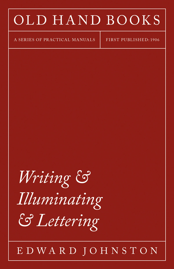 9781406793437 - Writing & Illuminating & Lettering - Edward Johnston