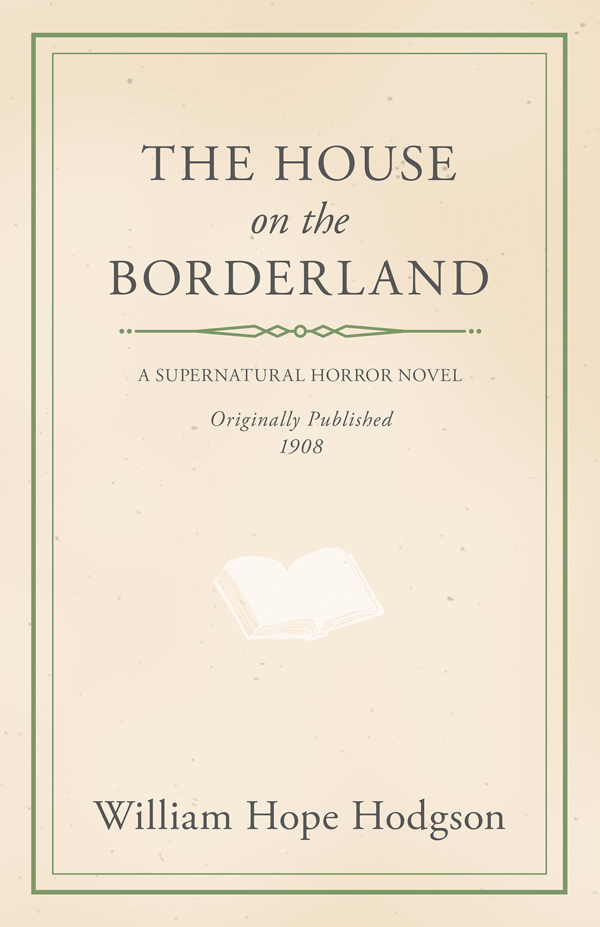 The House on the Borderland by William Hope Hodgson