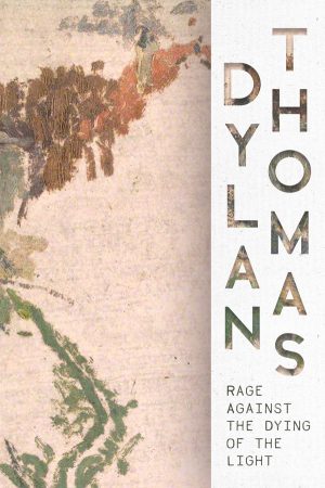9781528723411 - Rage Against the Dying of the Light - Dylan Thomas