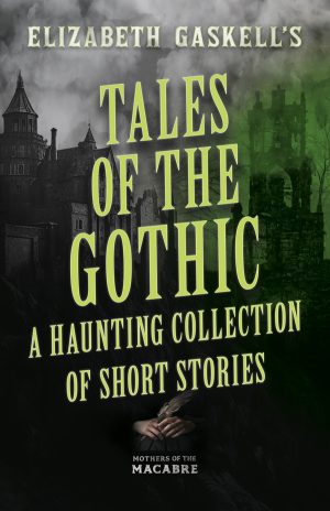9781528724203 - Tales of the Gothic - Elizabeth Gaskell
