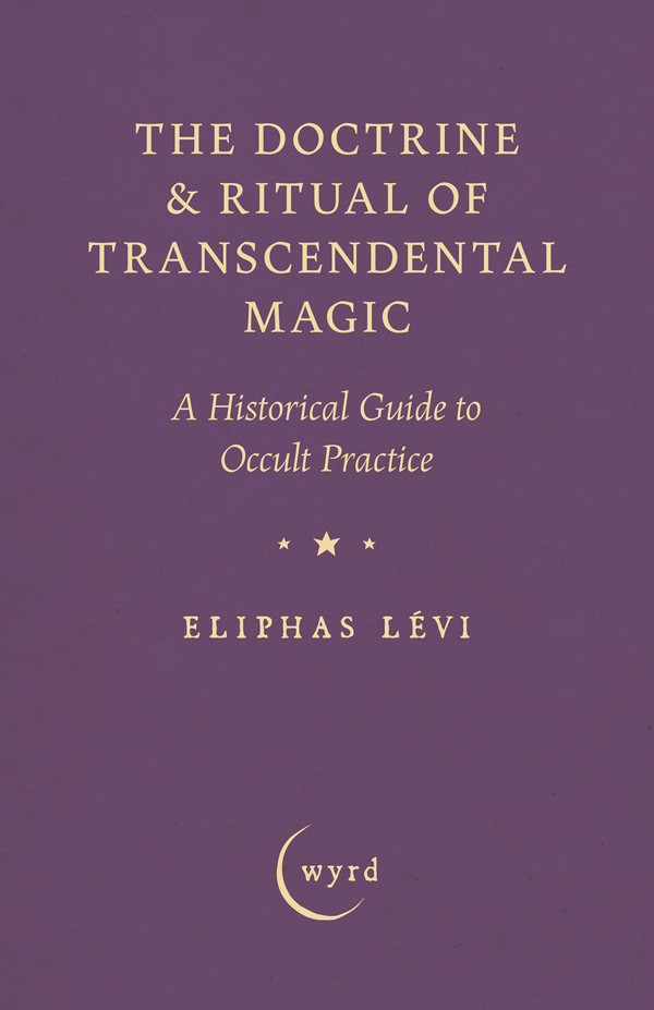 9781528724371 - The Doctrine & Ritual of Transcendental Magic - Eliphas Lévi