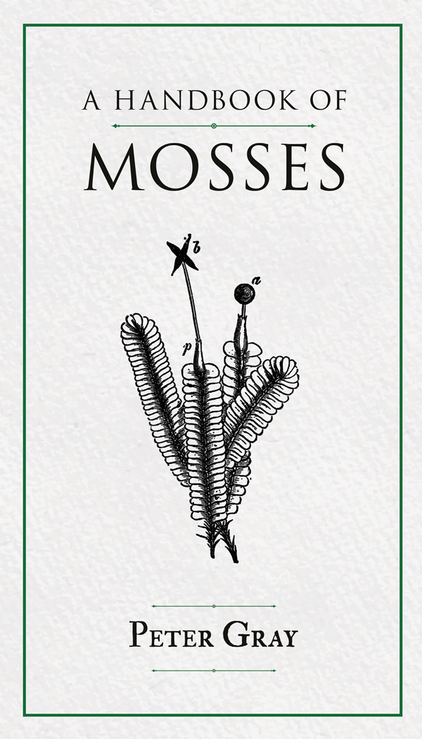9781528724692 - A Handbook of Mosses  - Peter Gray