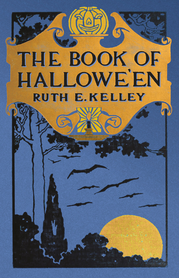 Front Cover of The Book of Halloween by Ruth Edna Kelley ISBN:9781528724470