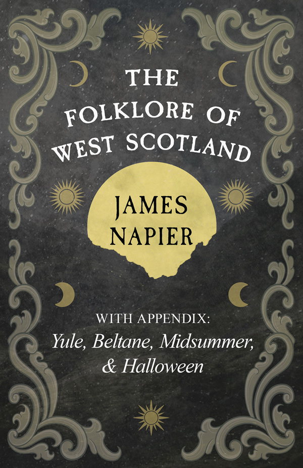 Front Cover of The Folklore of West Scotland by James Napier ISBN:9781528726375