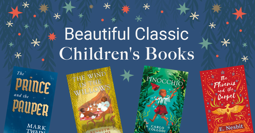 Beautiful Classic Children’s Books – Gift Editions to Treasure Forever