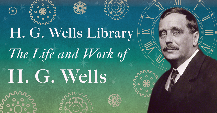 H. G. Wells Library – The Life and Work of H. G. Wells