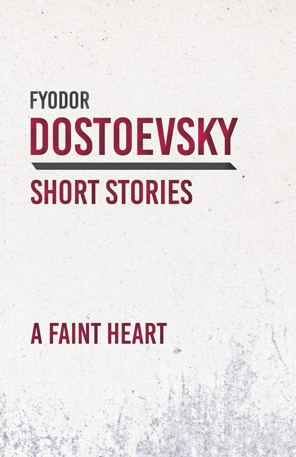 9781528708364 - A Faint Heart - Fyodor Dostoevsky