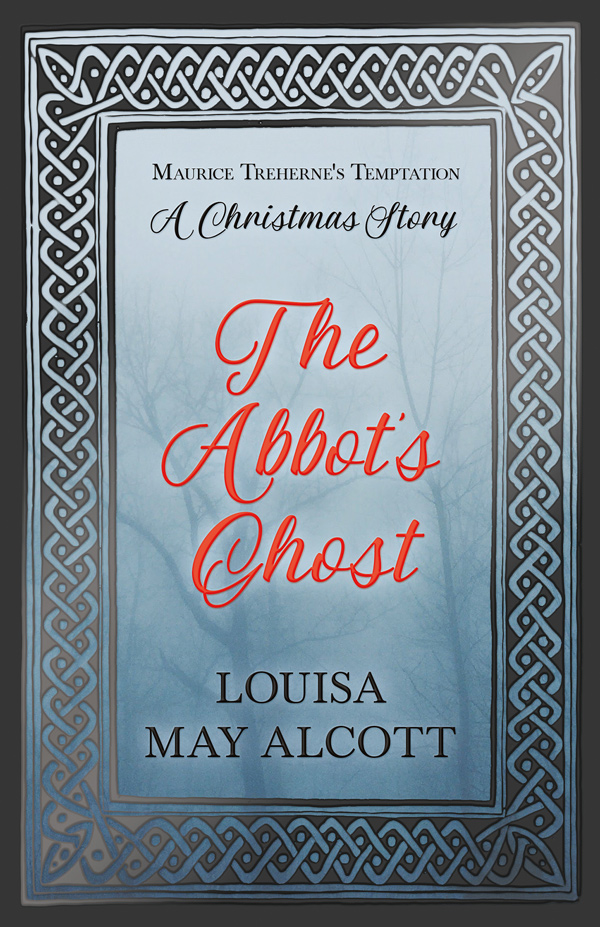 9781528714259 - The Abbot's Ghost - Louisa May Alcott