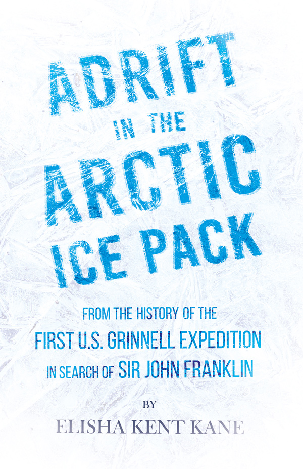 9781528719537 - Adrift in the Arctic Ice Pack - Elisha Kent Kane