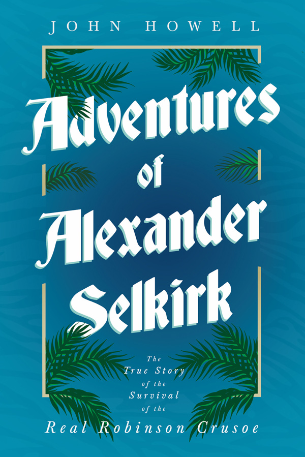 9781528719650 - Adventures of Alexander Selkirk - John Howell